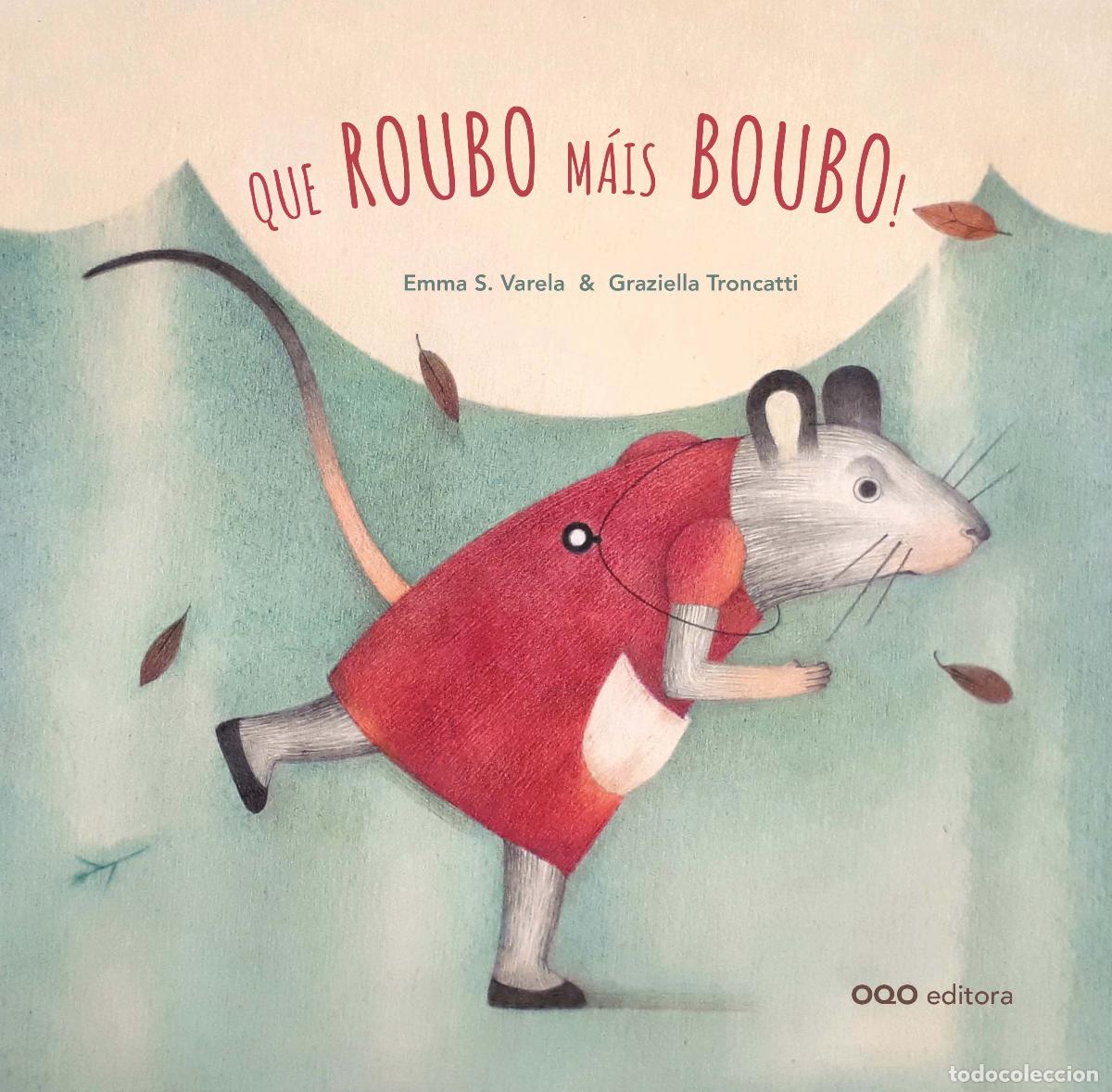 Libros: QU&Eacute; ROUBO M&Aacute;IS BOUBO! - Varela, Emma