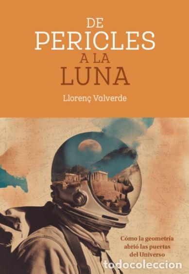 Libri: DE PERICLES A LA LUNA - LLOREN&Ccedil; VALVERDE
