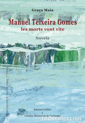 Libri: MANUEL TEIXEIRA GOMESLES MORTS VONT VITE (NOVELA) - Maia, Gra&ccedil;a