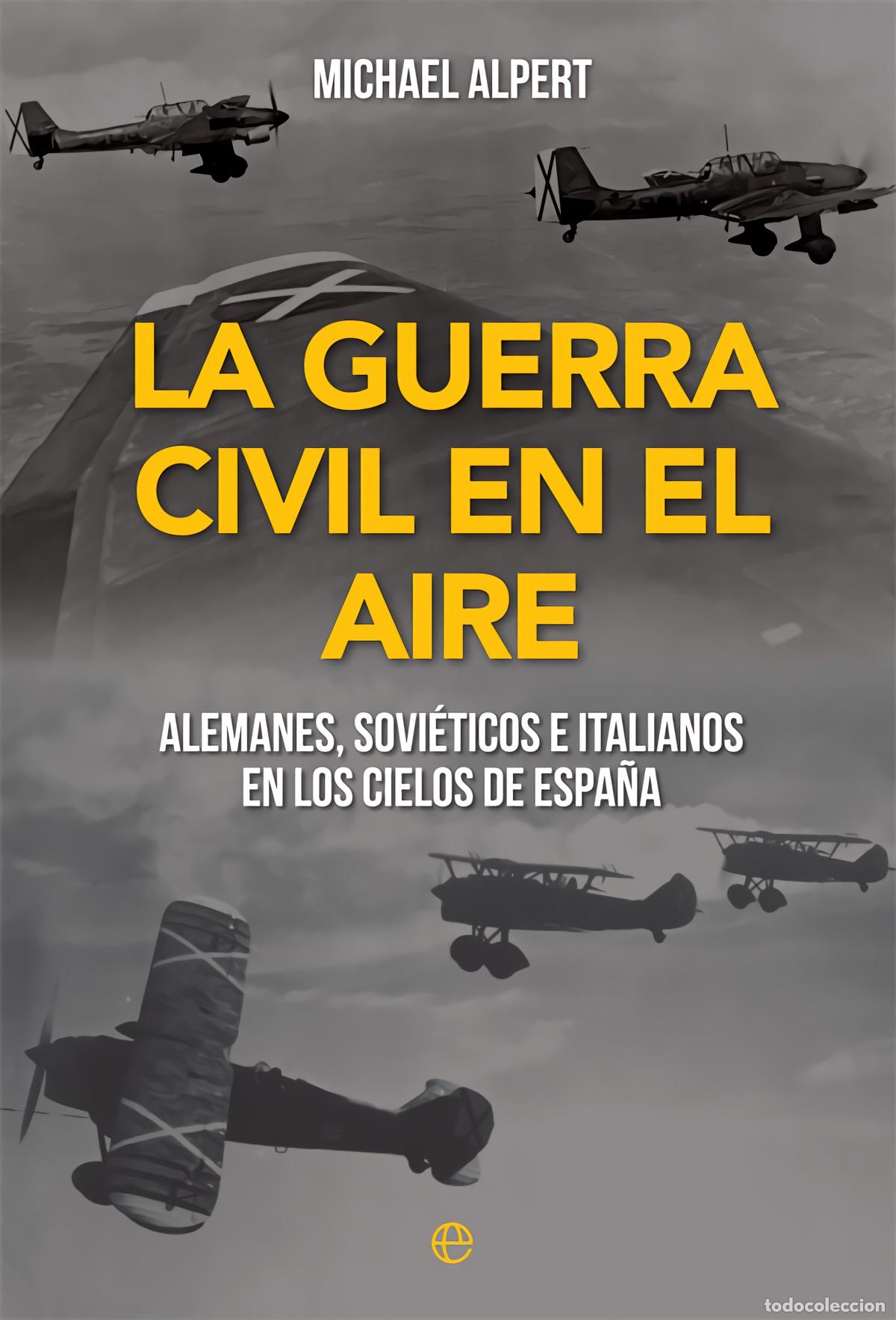 B&uuml;cher: LA GUERRA CIVIL EN EL AIRE - Alpert, Michael