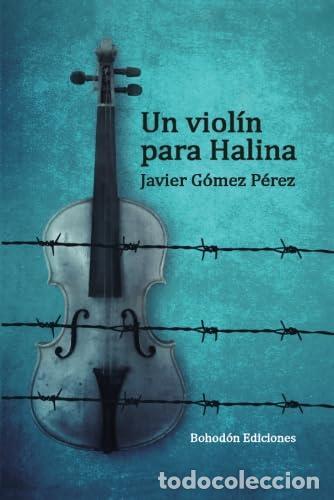 Libros: UN VIOL&Iacute;N PARA HALINA - G&oacute;mez, Javier