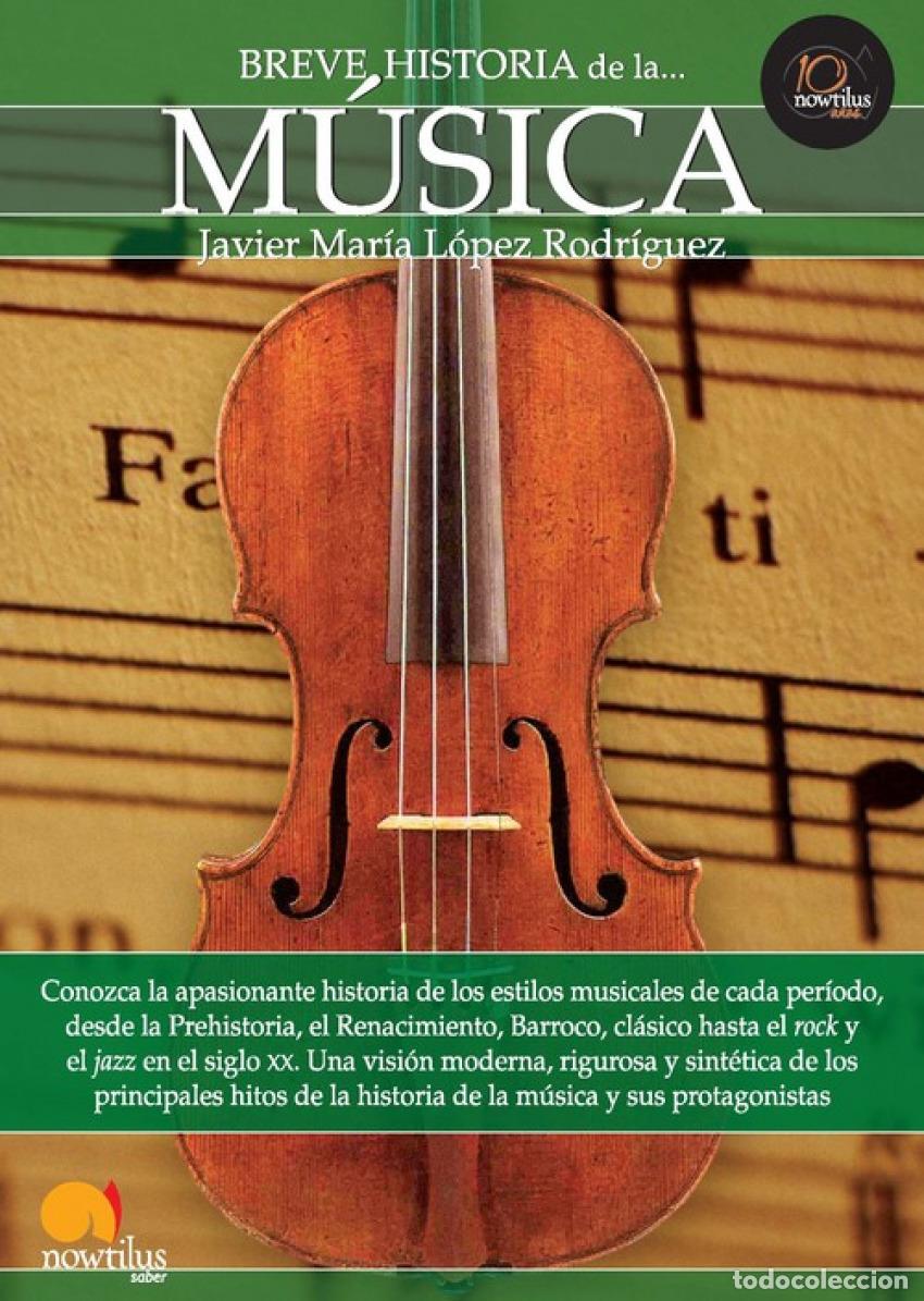 Libros: BREVE HISTORIA DE LA M&Uacute;SICA - L&oacute;pez Rodr&iacute;guez, Javier Mar&iacute;a