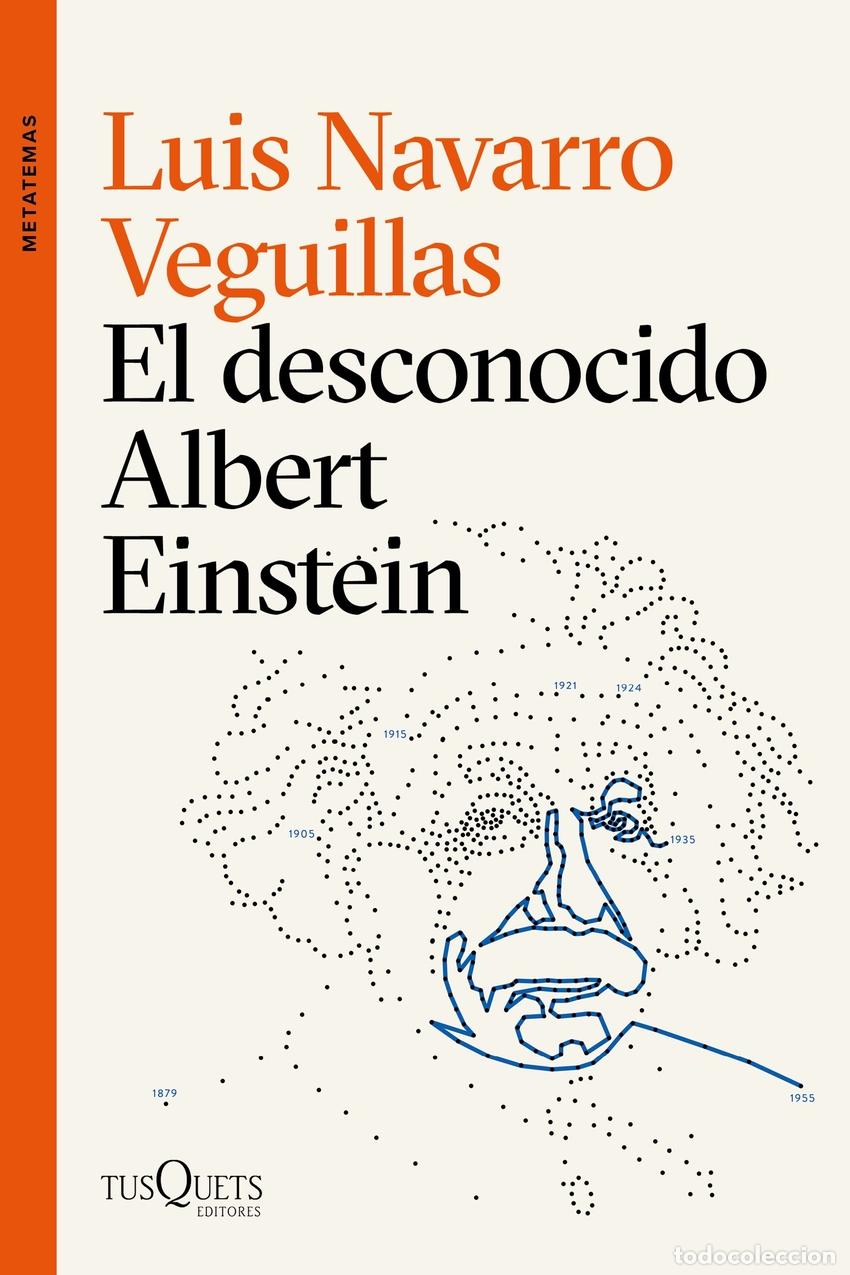 Libros: EL DESCONOCIDO ALBERT EINSTEIN - Navarro, Luis
