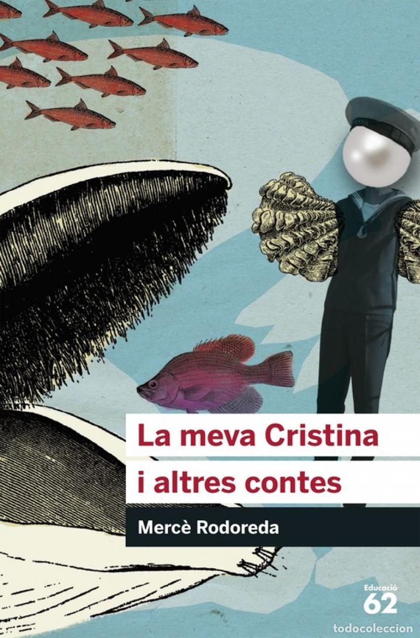 Libros: LA MEVA CRISTINA I ALTRES CONTES - Merc&egrave; Rodoreda