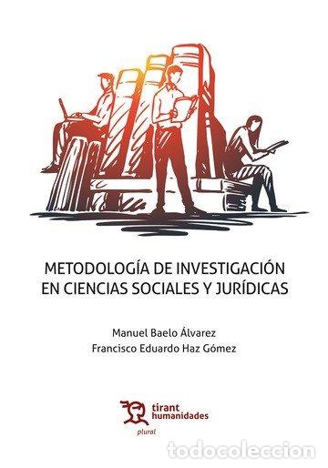 Libri: METODOLOGIA DE INVESTIGACION EN CIENCIAS SOCIALES JURIDICAS - BAELO ALVAREZ, MANUEL