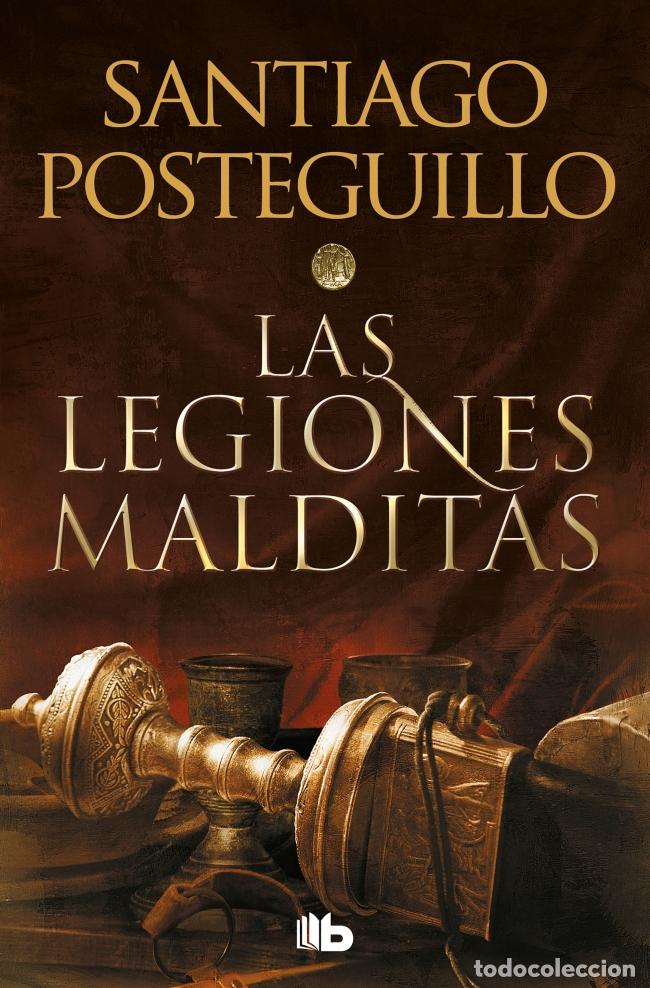 Libros: LAS LEGIONES MALDITAS (TRILOG&Iacute;A AFRICANUS 2) - Posteguillo, Santiago