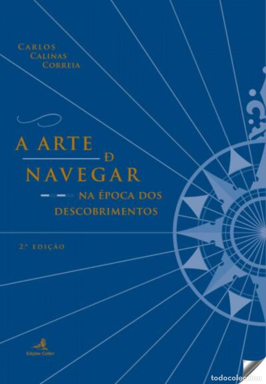 Libros: A ARTE DE NAVEGAR (2.&ordf; EDI&Ccedil;&Atilde;O) - CALINAS CORREIA, CARLOS