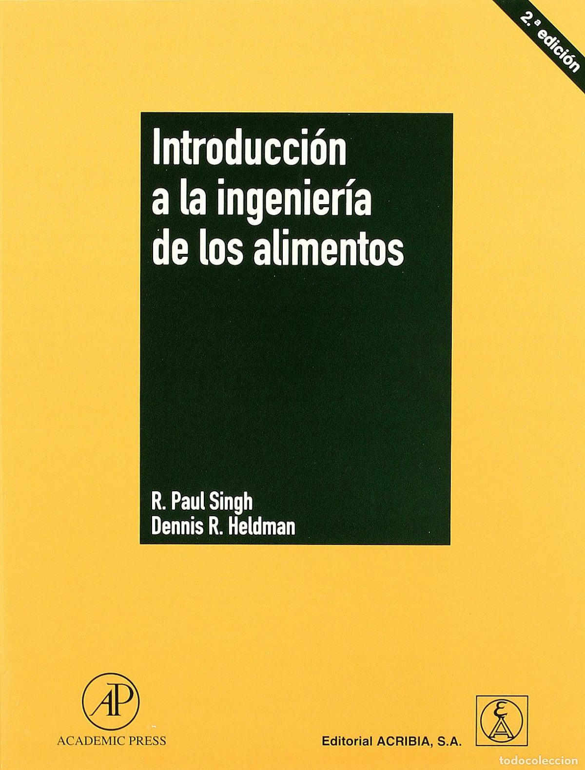 Libros: INTRODUCCI&Oacute;N A LA INGENIER&Iacute;A DE LOS ALIMENTOS - Singh, R P