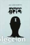 B&uuml;cher: AN&Oacute;NIMO GRIS - G&oacute;mez Barrutia, Josu