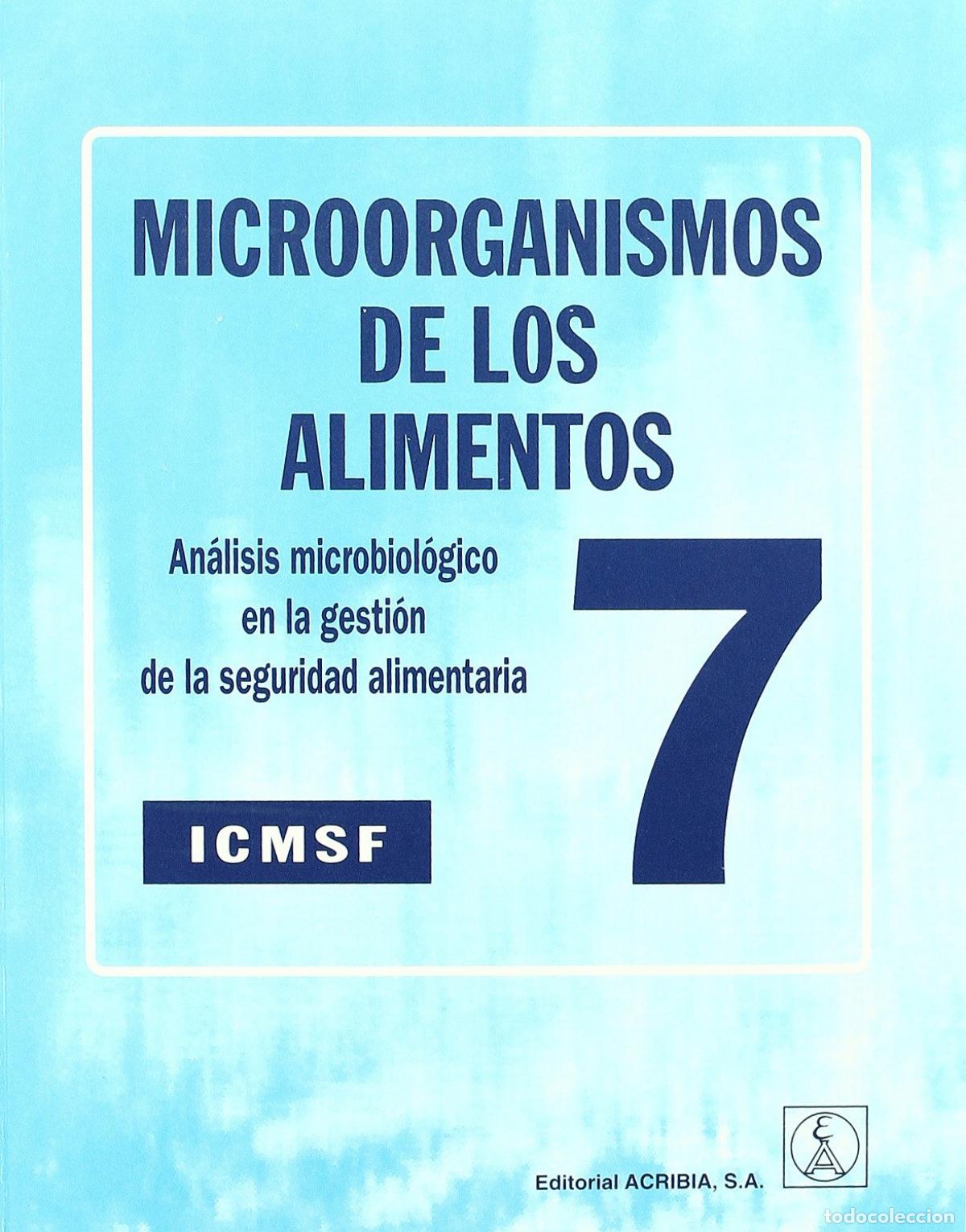 Libros: MICROORGANISMOS DE LOS ALIMENTOS 7. AN&Aacute;LISIS MICROBIOL&Oacute;GICO EN LA GESTI&Oacute;N DE LA SEGURIDAD ALIMENTARI
