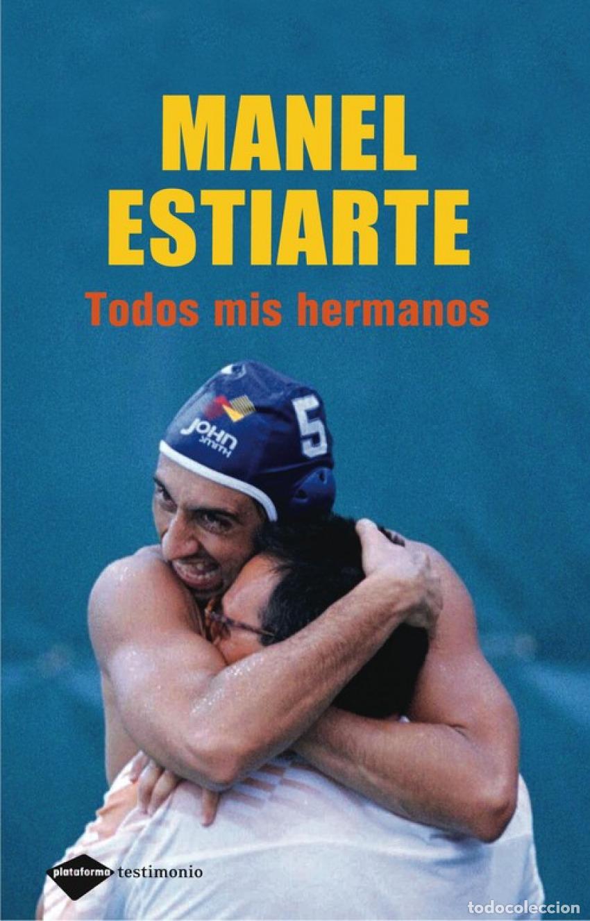Libros: TODOS MIS HERMANOS - Estiarte, Manel