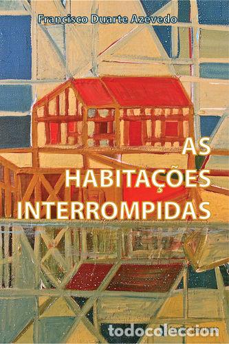 Libros: HABITA&Ccedil;&Otilde;ES INTERROMPIDAS - Duarte Azevedo, Francisco