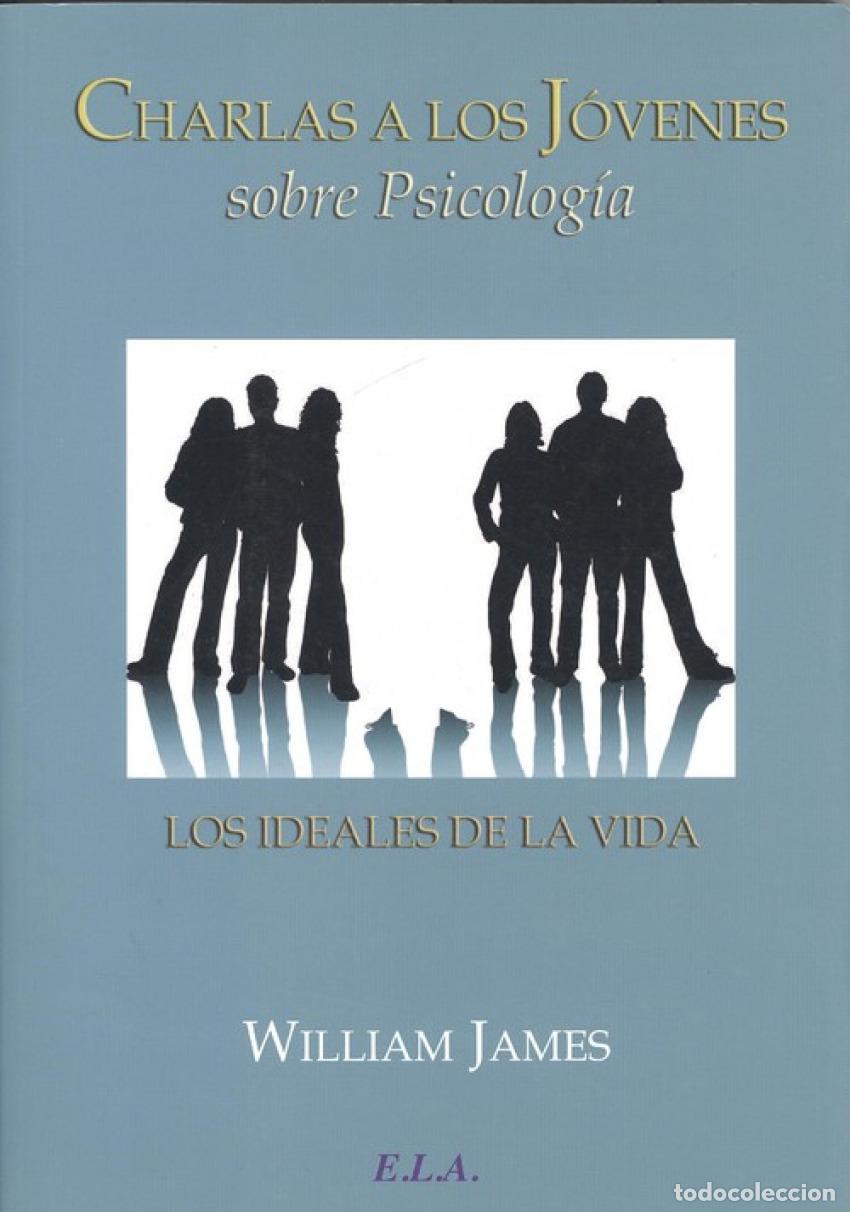 Livres: CHARLAS A LOS J&Oacute;VENES SOBRE PSICOLOG&Iacute;A - James, William