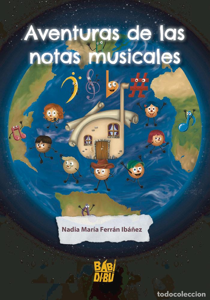 Livres: AVENTURAS DE LAS NOTAS MUSICALES - FERRAN IBA&Ntilde;EZ, NADIA MARIA