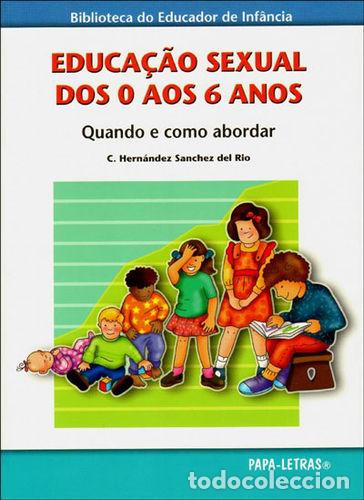 Libros: EDUCA&Ccedil;&Atilde;O SEXUAL DOS 0 AOS 6 ANOS - C Hern&aacute;ndez Sanchez Del R&iacute;o