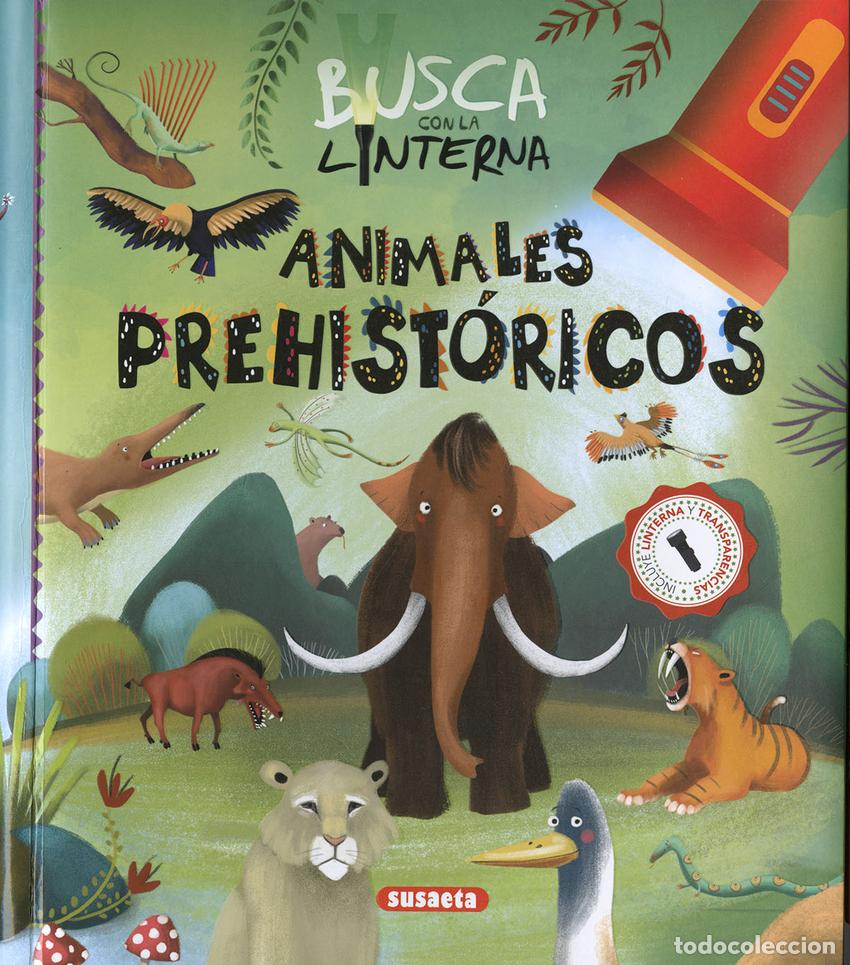 Libros: BUSCA CON LA LINTERNA ANIMALES PREHIST&Oacute;RICOS - Ediciones, Susaeta