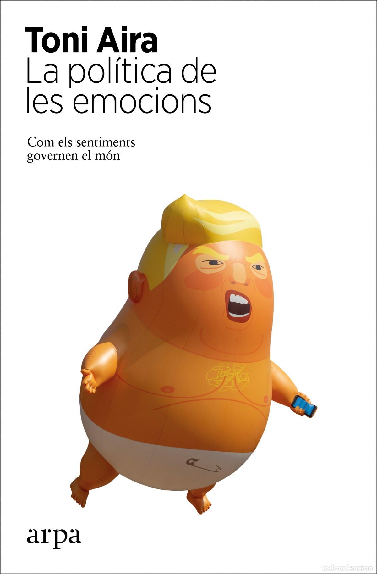 Libros: LA POL&Iacute;TICA DE LES EMOCIONS - Aira, Toni