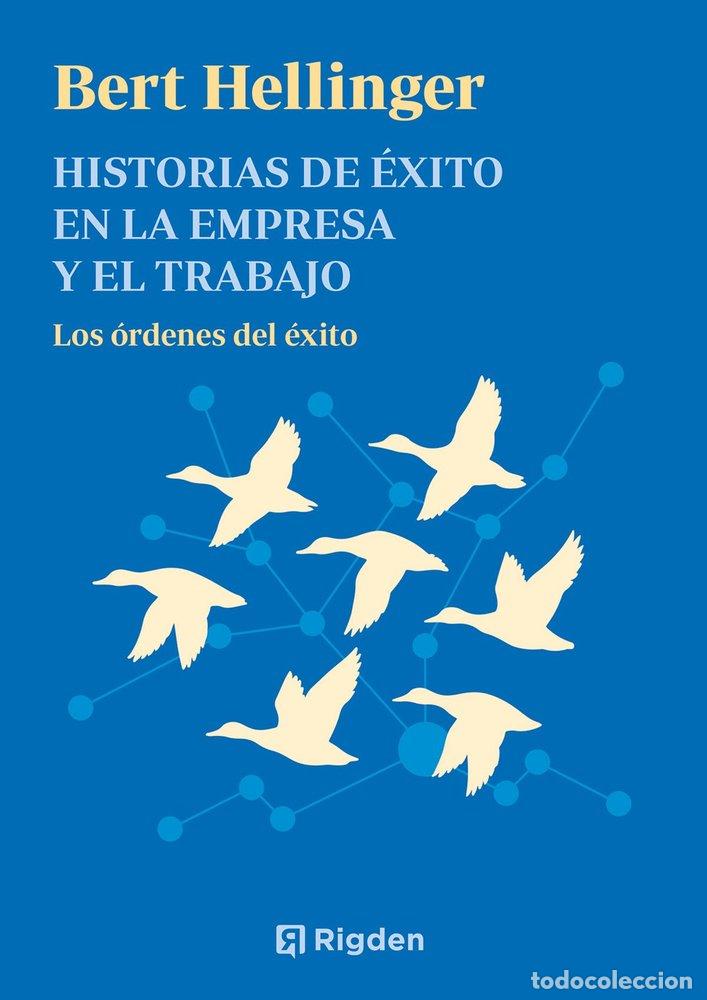 Libros: HISTORIAS DE EXITO EN LA EMPRESA Y EL TRABAJO - BERT HELLINGER
