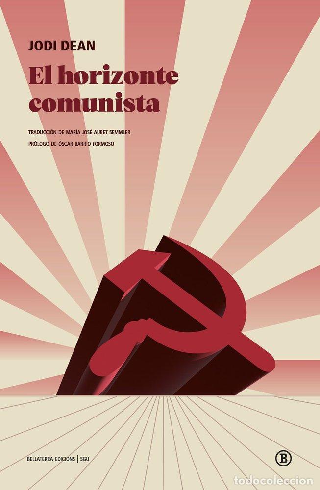 Libros: EL HORIZONTE COMUNISTA - DEAN, JODI