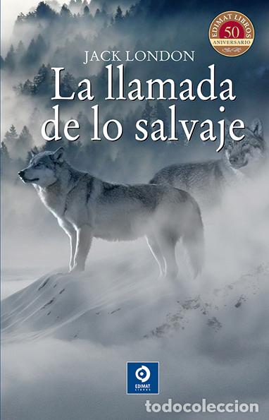 Libros: LA LLAMADA DE LO SALVAJE - LONDON, JACK