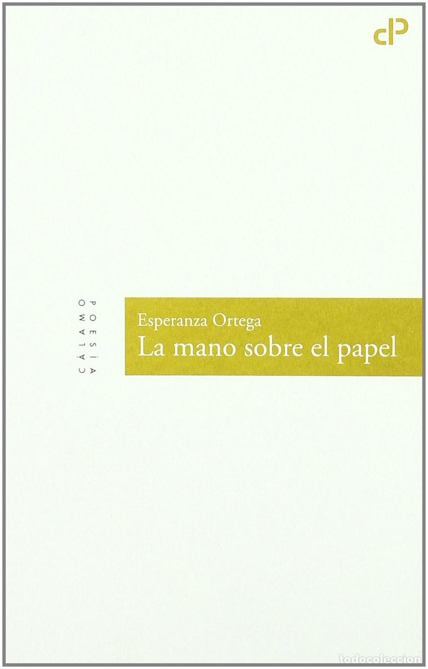 Libri: LA MANO SOBRE EL PAPEL - Ortega Mart&iacute;nez, Esperanza