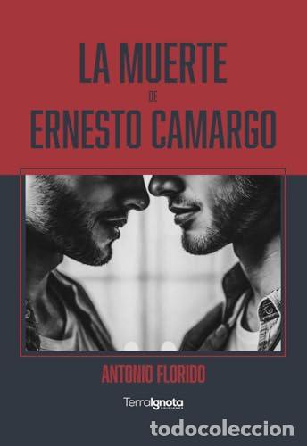 Livres: LA MUERTE DE ERNESTO CAMARGO - FLORIDO, ANTONIO