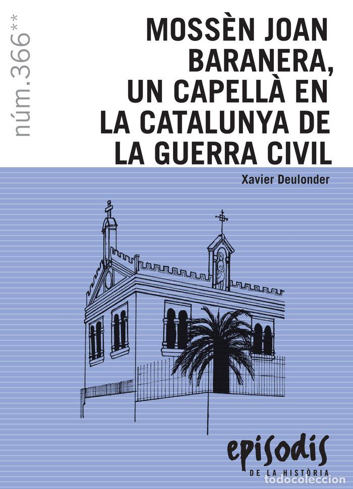 Livres: MOSSEN JOAN BARANERA UN CAPELLA EN LA CAT - DEULONDER I CAMINS, XAVIER