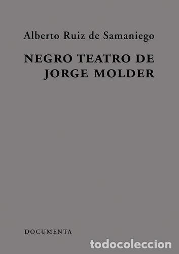 Livros: NEGRO TEATRO DE JORGE MOLDER - Ruiz De Samaniego, Alberto