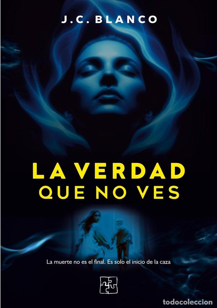 Livres: LA VERDAD QUE NO VES - BLANCO, J C