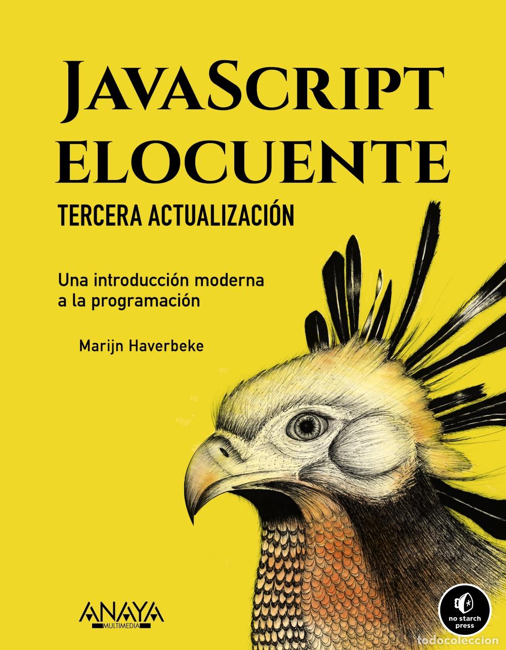 Livres: JAVASCRIPT ELOCUENTE. UNA INTRODUCCI&Oacute;N MODERNA A LA PROGRAMACI&Oacute;N - Haverbeke, Marijn