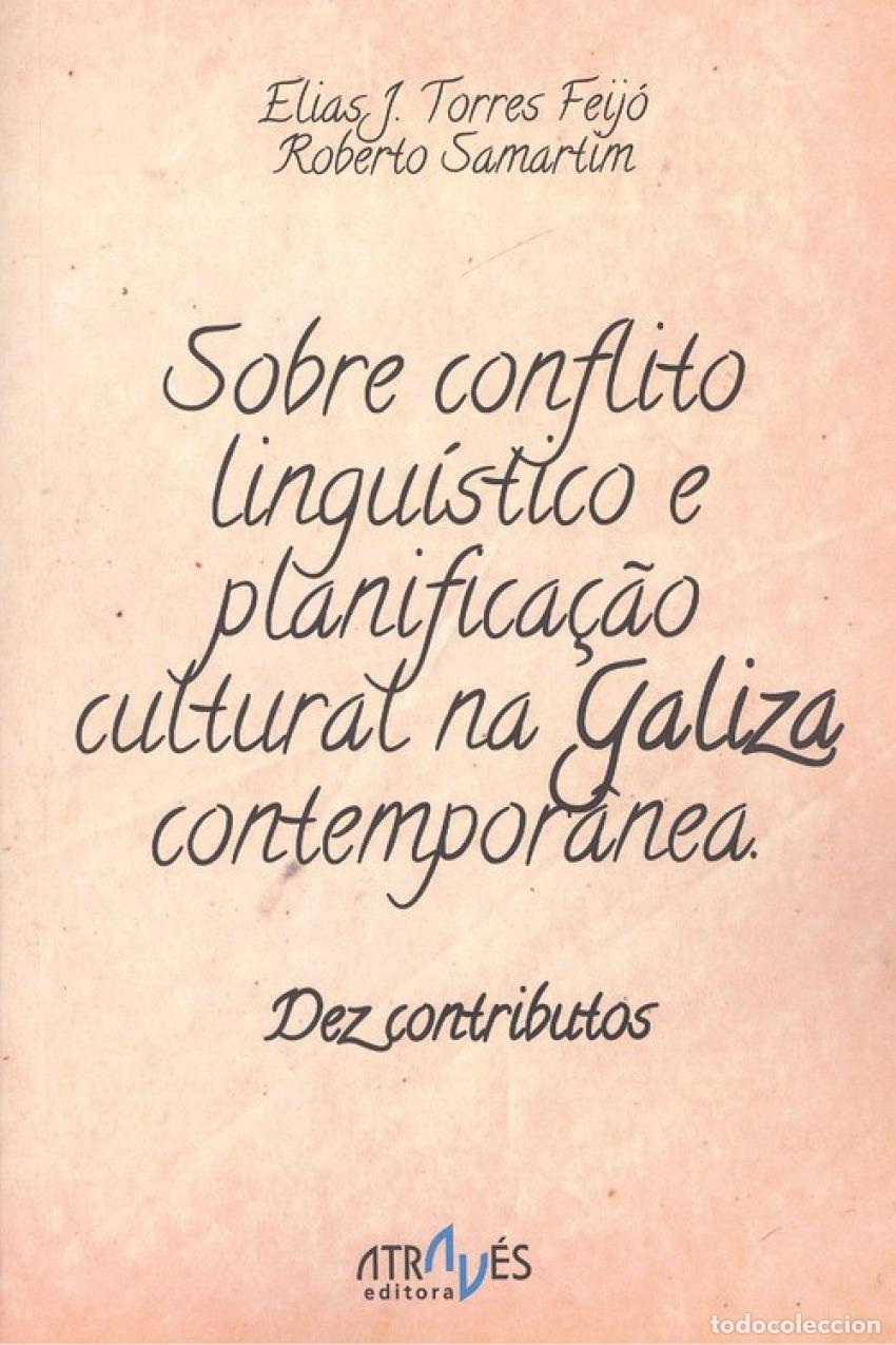 books: SOBRE CONFLITO LINGUISTICO E PLANIFICA&Ccedil;AO CULTURAL NA GALIZA CONTEMPORANEA - Torres Feijo&oacute; Elias