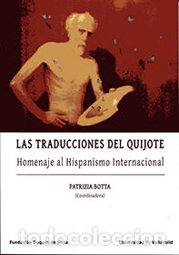 Libros: TRADUCCIONES DEL QUIJOTE, LAS. HOMENAJE AL HISPANISMO INTERNACIONAL - BOTTA PATRIZIA (COORD)