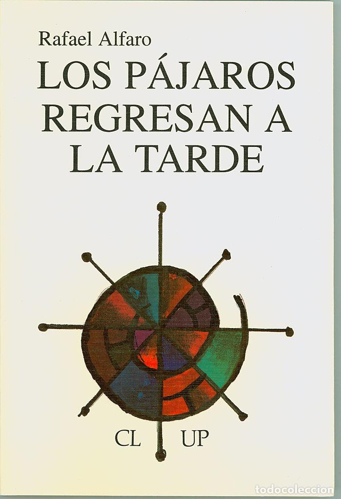 books: LOS PAJAROS REGRESAN A LA TARDE - ALFARO, RAFAEL