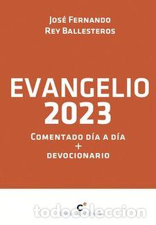 Libros: EVANGELIO 2023 COMENTADO DIA A DIA + DEVOCIONARIO - BALLESTEROS, REY