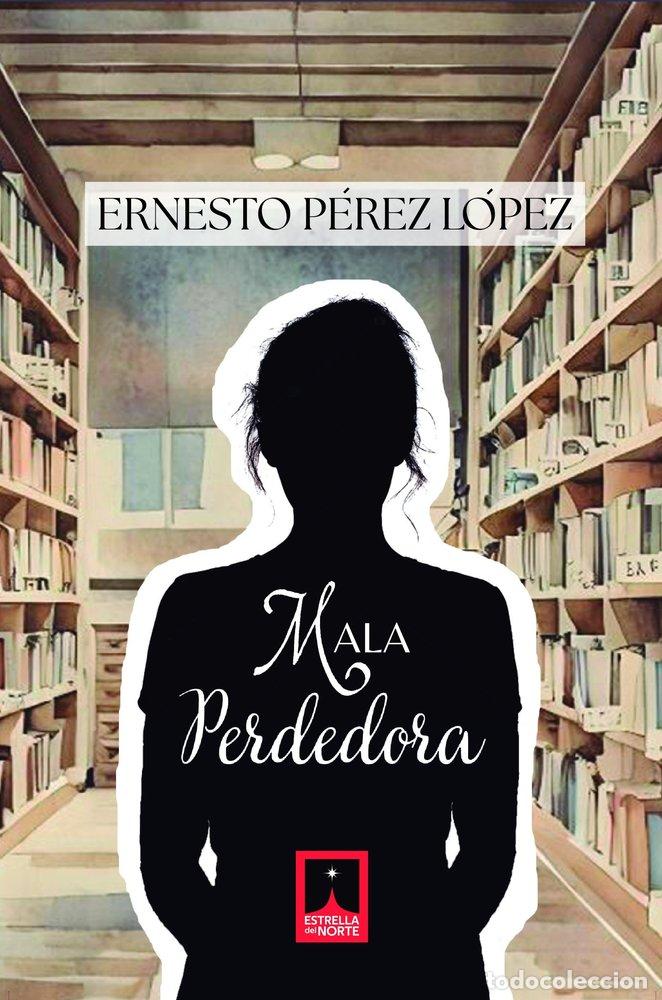 Libros: MALA PERDEDORA - PEREZ LOPEZ, ERNESTO