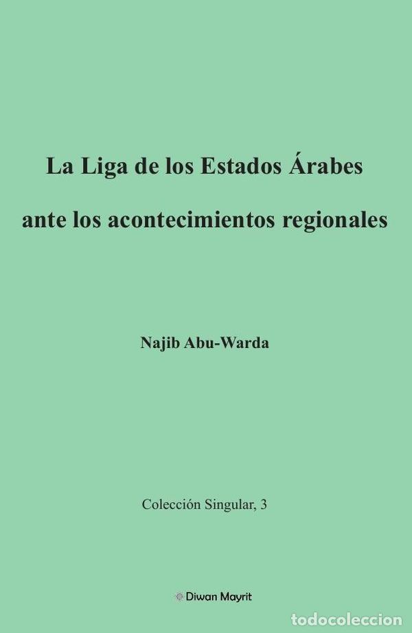 B&uuml;cher: LA LIGA DE LOS ESTADOS ARABES ANTE LOS ACONTECIMIENTOS REGIO - ABU-WARDA, NAJIB