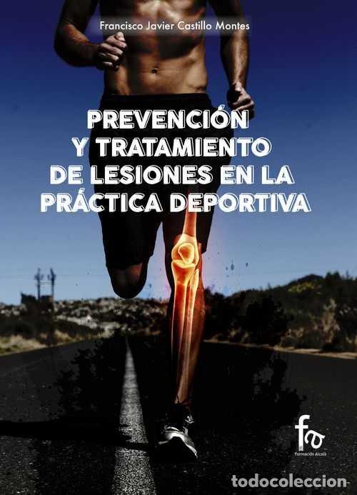 Libros: PREVENCION Y TRATAMIENTO DE LESIONES EN PRACTICA DEPORTIVA - CASTILLO MONTES, FRANCISCO JAVIER