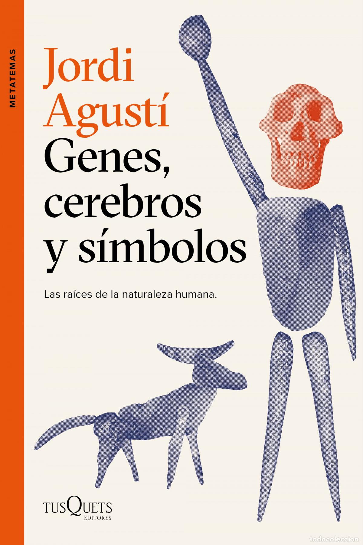 Libros: GENES, CEREBROS Y S&Iacute;MBOLOS - Agust&iacute;, Jordi