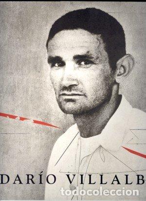 Libri: DARIO VILLALBA. UNA VISION ANTOLOGICA 1957-2007 - .