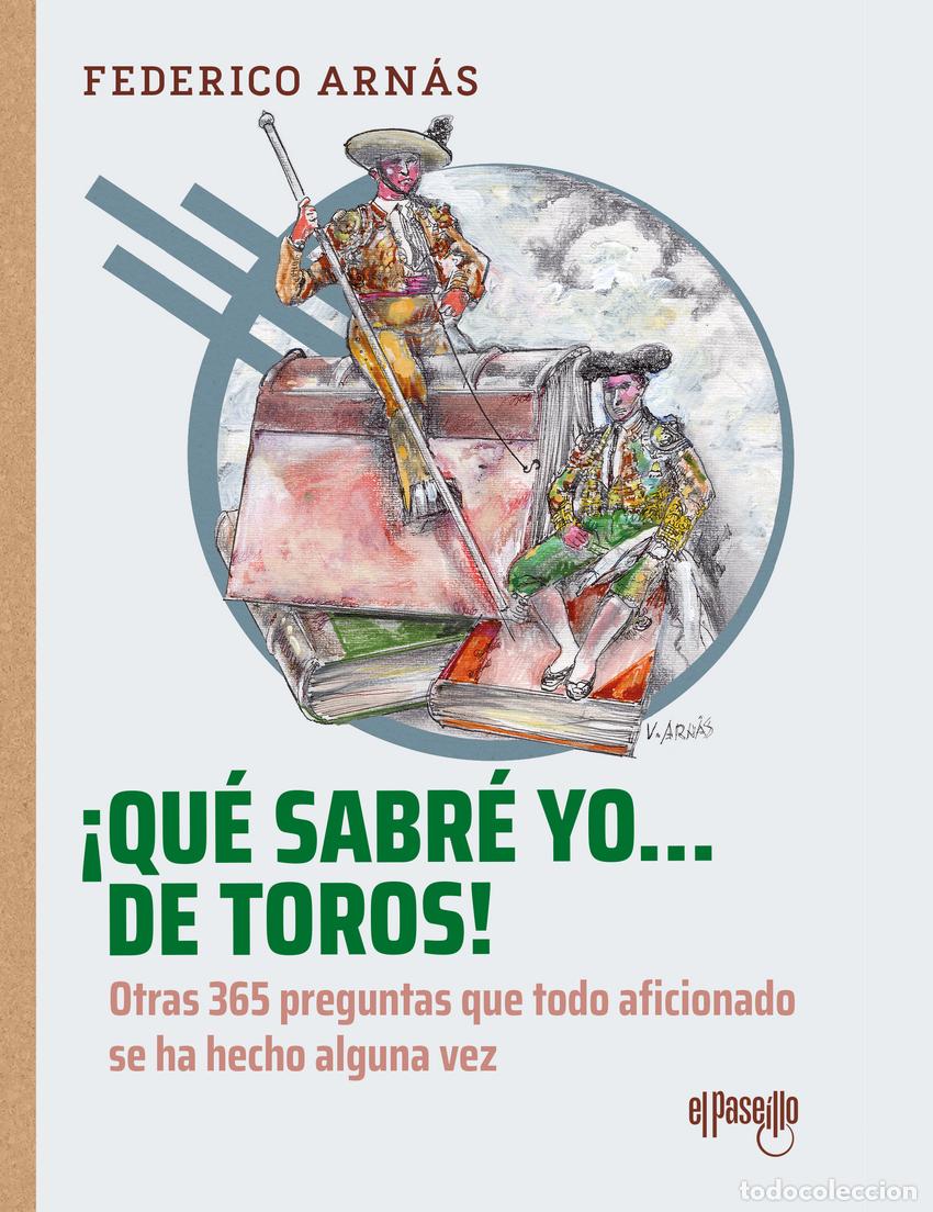 Libros: &iexcl;QU&Eacute; SABR&Eacute; YO... DE TOROS! - Arn&aacute;s Lozano, Federico