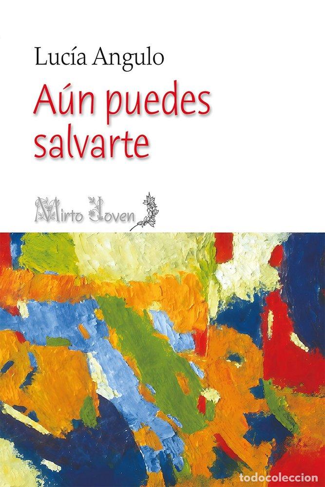 B&uuml;cher: AUN PUEDES SALVARTE - ANGULO, LUCIA