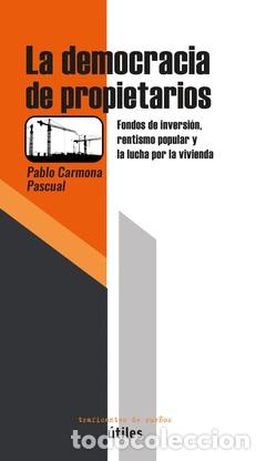 Libri: LA DEMOCRACIA DE PROPIETARIOS - CARMONA PASCUAL, PABLO C&Eacute;SAR
