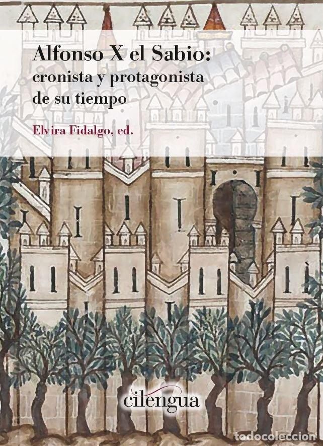 Libros: ALFONSO X EL SABIO: CRONISTA Y PROTAGONISTA DE SU TIEMPO - .