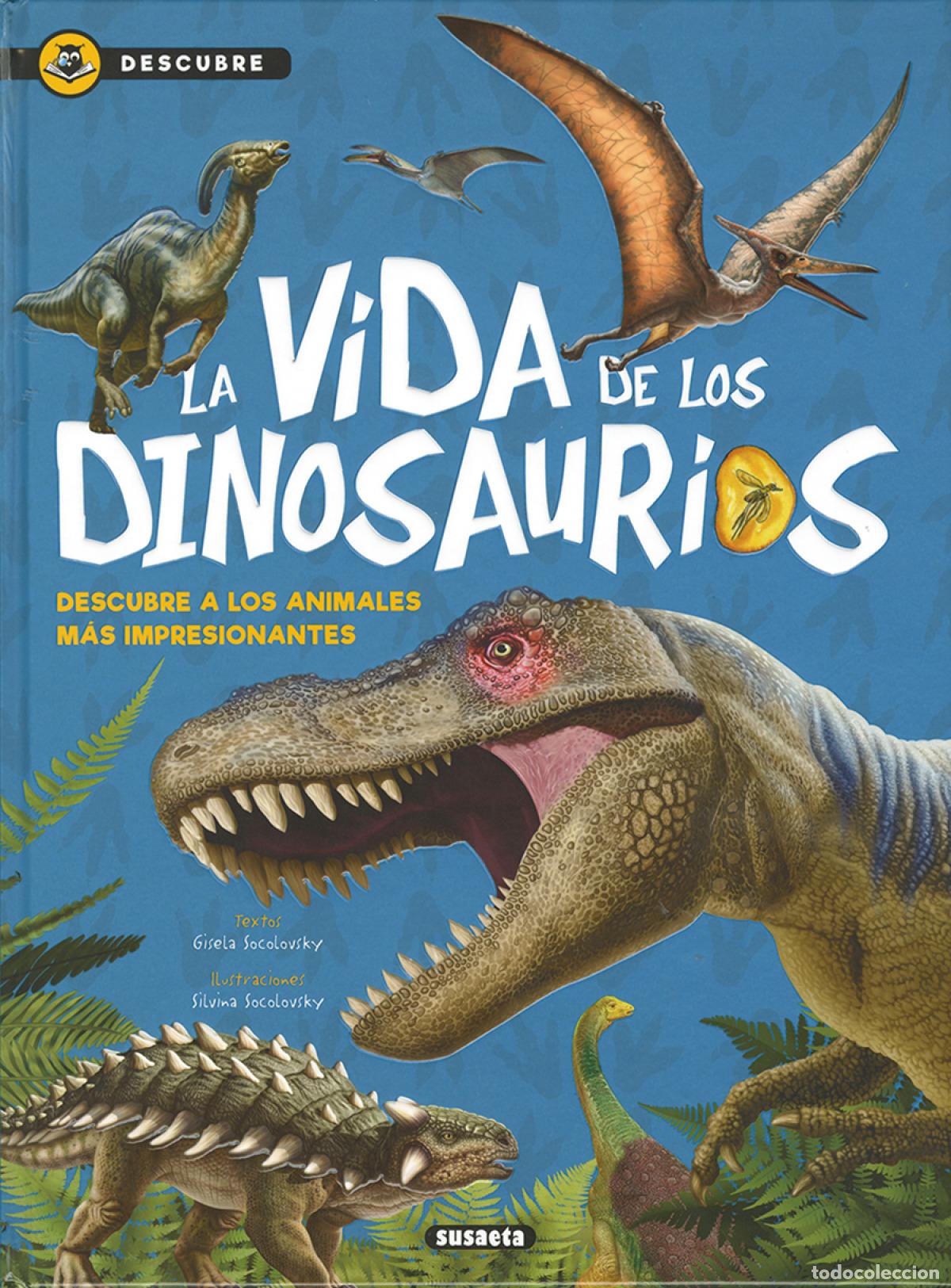 Libros: LA VIDA DE LOS DINOSAURIOS - Socolovsky, Gisela