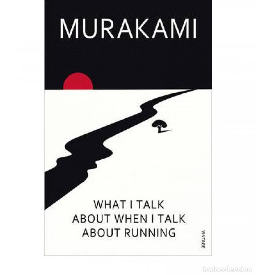 Libros: WHAT I TALK ABOUT WHEN I TALK ABOUT RUNNING - Murakami, Haruki