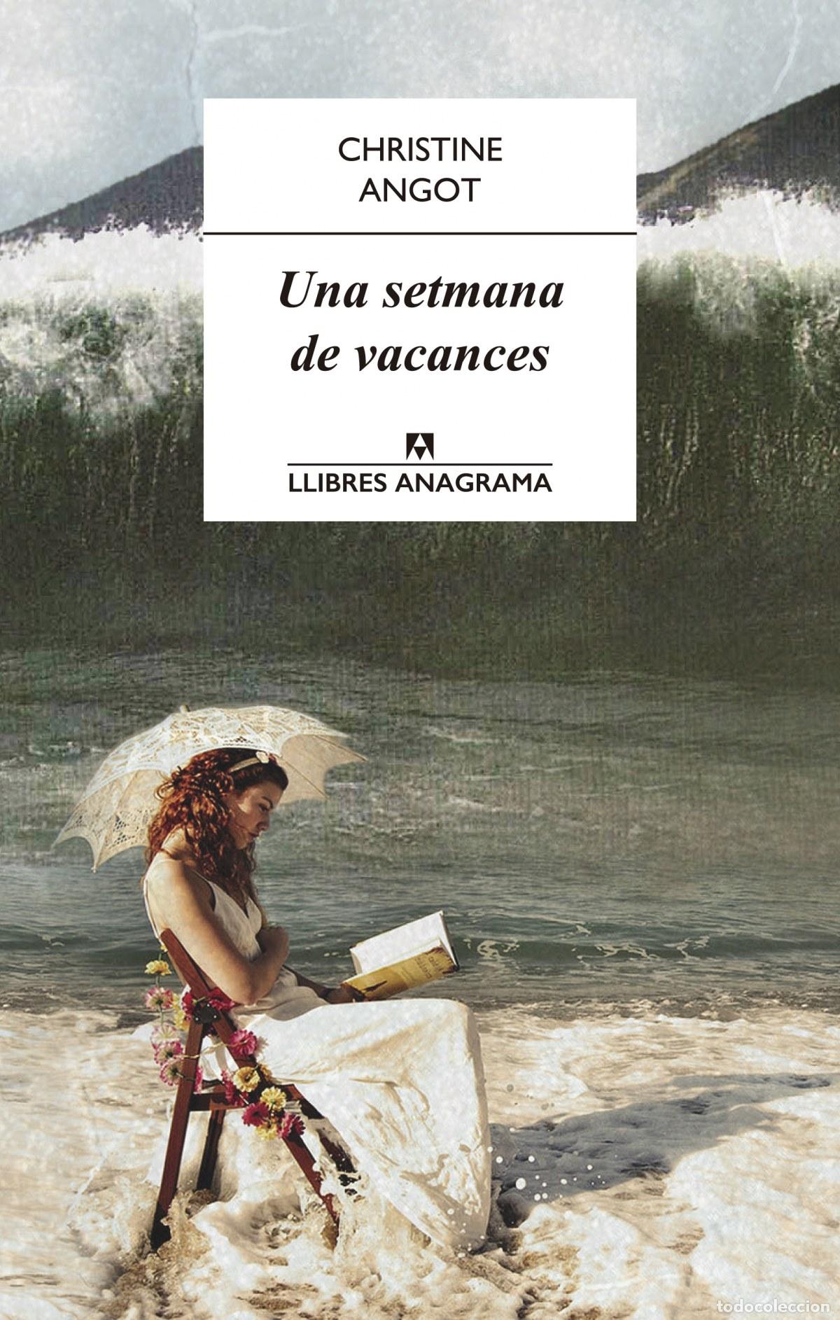 Libros: UNA SETMANA DE VACANCES - Angot, Christine