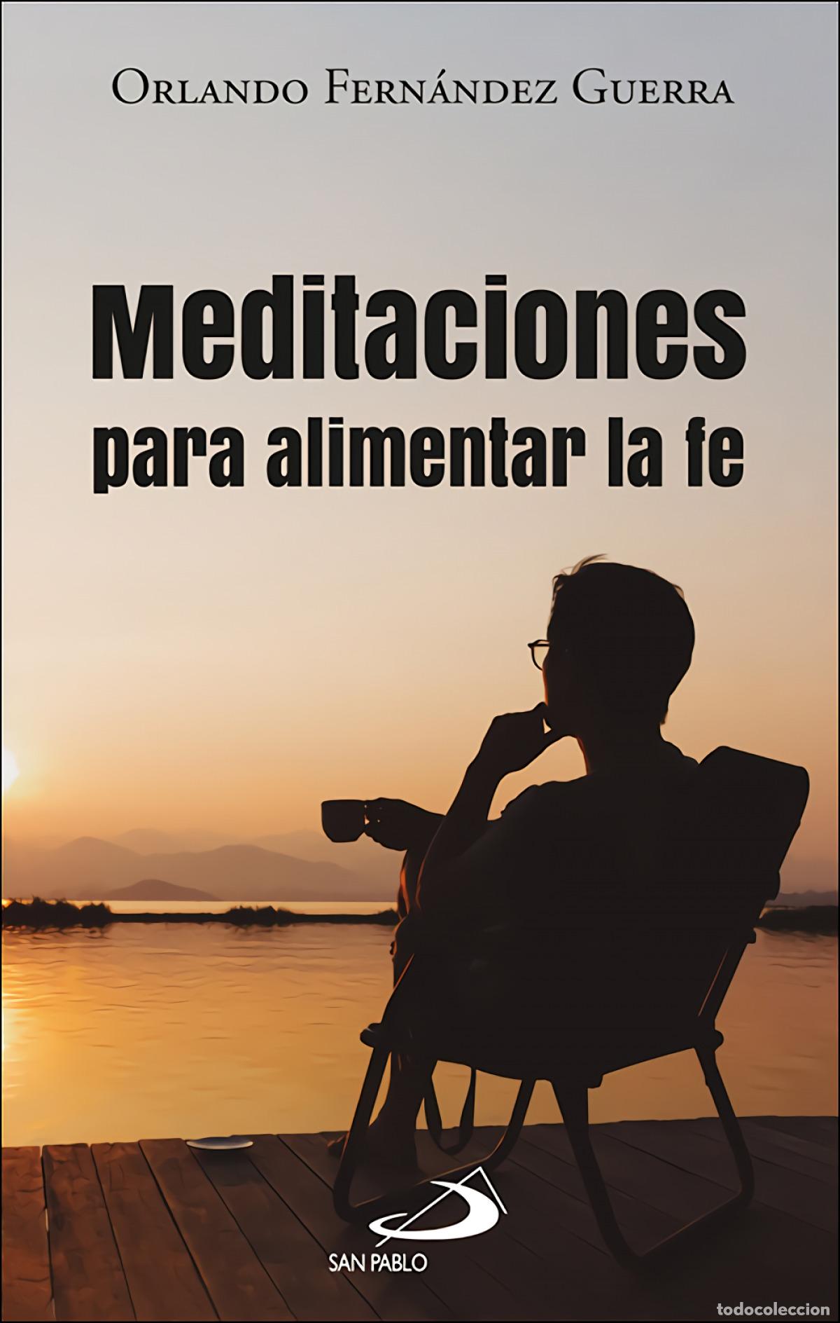 Libri: MEDITACIONES PARA ALIMENTAR LA FE - Fern&aacute;ndez Guerra, Orlando