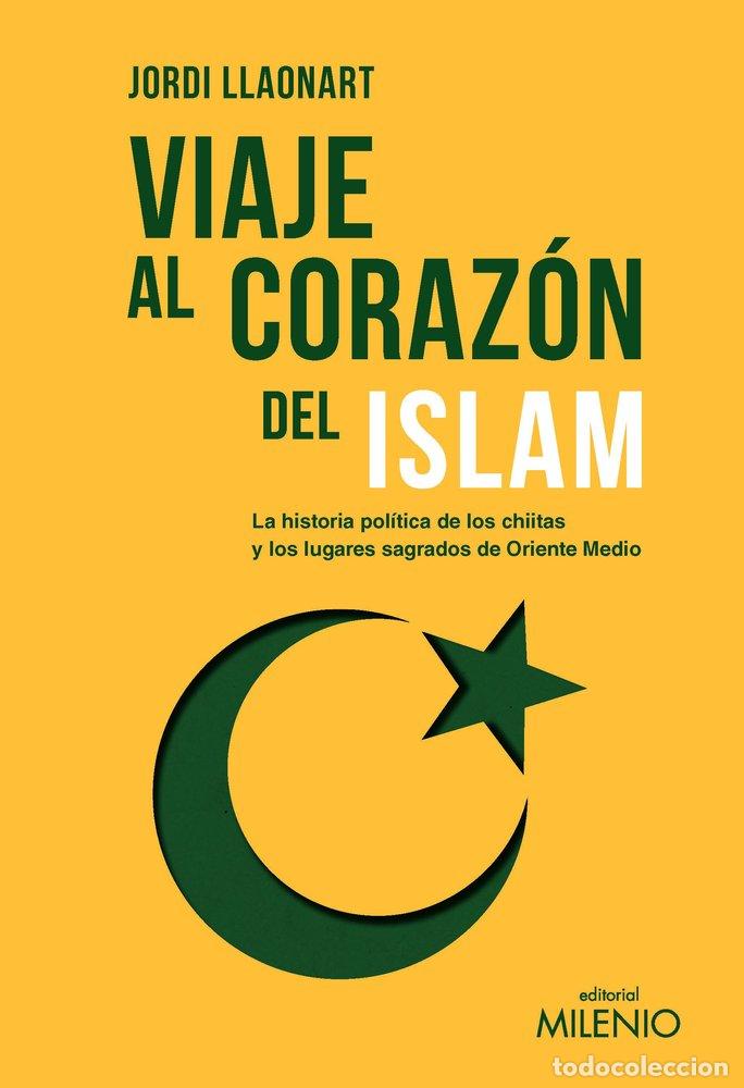 Libri: VIAJE AL CORAZON DEL ISLAM - LLAONART LARIOS, JORDI