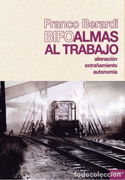 Livros: ALMAS AL TRABAJO - BERARDI, FRANCO