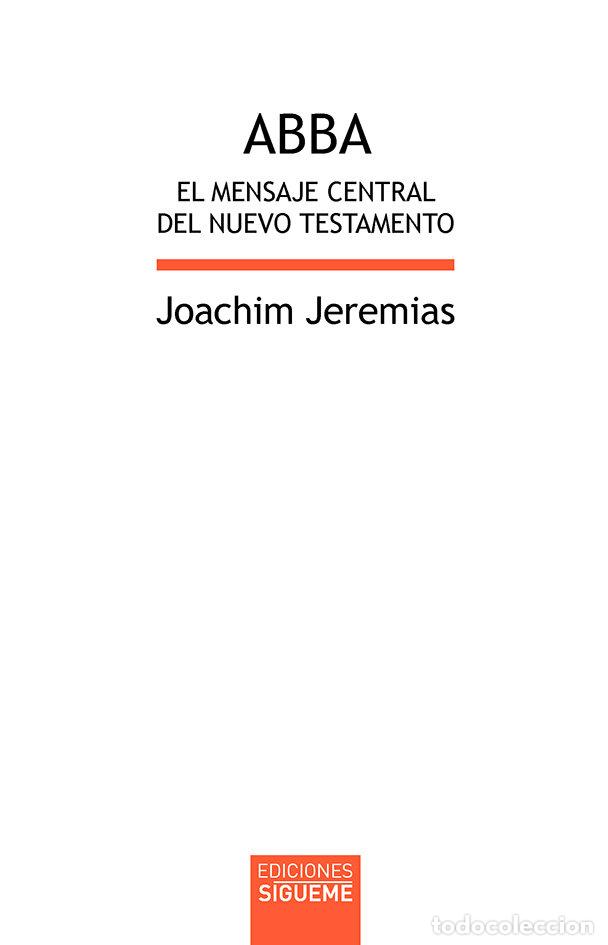 Libros: ABBA. EL MENSAJE CENTRAL DEL NUEVO TESTAMENTO - JEREMIAS, JOACHIM